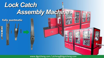 Lock Catch Automatic Assembly Machine | Get The Best Machine for Your Business| Yicheng Automation