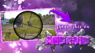 💕Epic scope effect💕 - tuitorial × pubg velocity editing |• Androidediting •| TUITORIAL by -ℍ𝕐ℙ𝔼ℝ𝕆ℙ