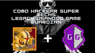 COMO HACKEAR O SUPER MECHS LEGACY USANDO O GAME GUARDIAN | SUPER MECHS LEGACY. screenshot 5