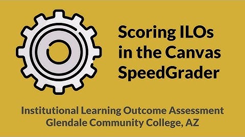 Scoring ILOs in the Canvas SpeedGrader