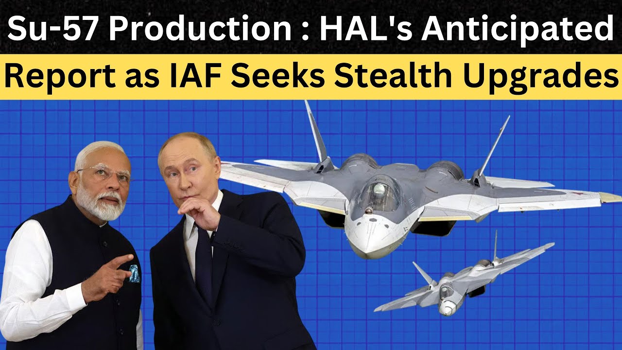 Su 57 Production HAL's Anticipated Report as IAF Seeks Stealth Upgrades