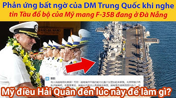 Phản ứng bất ngờ của DM Trung Quốc khi nghe tin Tàu đổ bộ của Mỹ mang F-35B đang ở Đà Nẵng