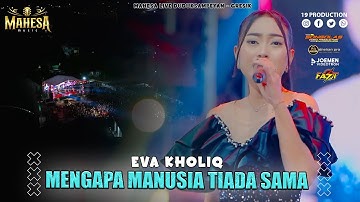 Eva Kholiq - Mengapa Manusia Tiada Sama I Mahesa Music Live Duduksampeyan - Gresik