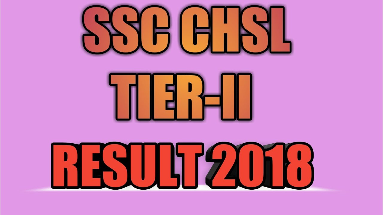 SSC CHSL 2018 RESULT, TIER 2 RESULT