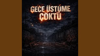 Gece Üstüme Çöktü