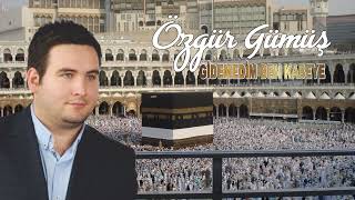 ÖZGÜR GÜMÜŞ GİDEMEDİM BEN KABEYE