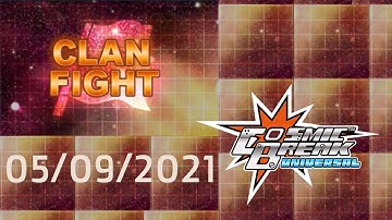 Cosmic Break Universal - Clan Fight 05/09/2021