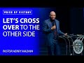 Let's cross over to the other side - Pastor Henry Madava - VCTV