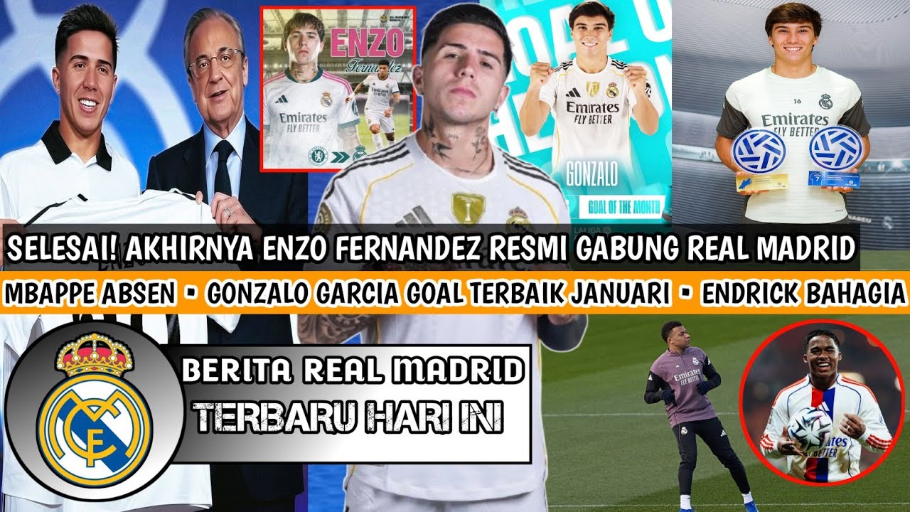 SELESAI❗Akhirnya Enzo Fernandez Resmi Gabung Real Madrid✅Mbappe Absen😭Gonzalo Goal Terbaik😍Endrick🥳