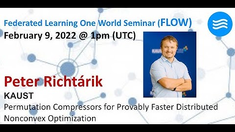 FLOW Seminar #65: Peter Richtárik (KAUST) Permutation Compressor for Faster Distributed Optimization