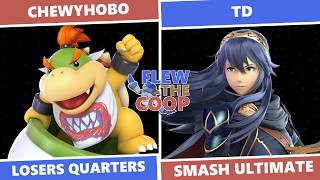 Flew The Coop 2: Losers Quarters - ChewyHobo (Bowser Jr., Mii Swordfighter) Vs. TD (Lucina) SSBU