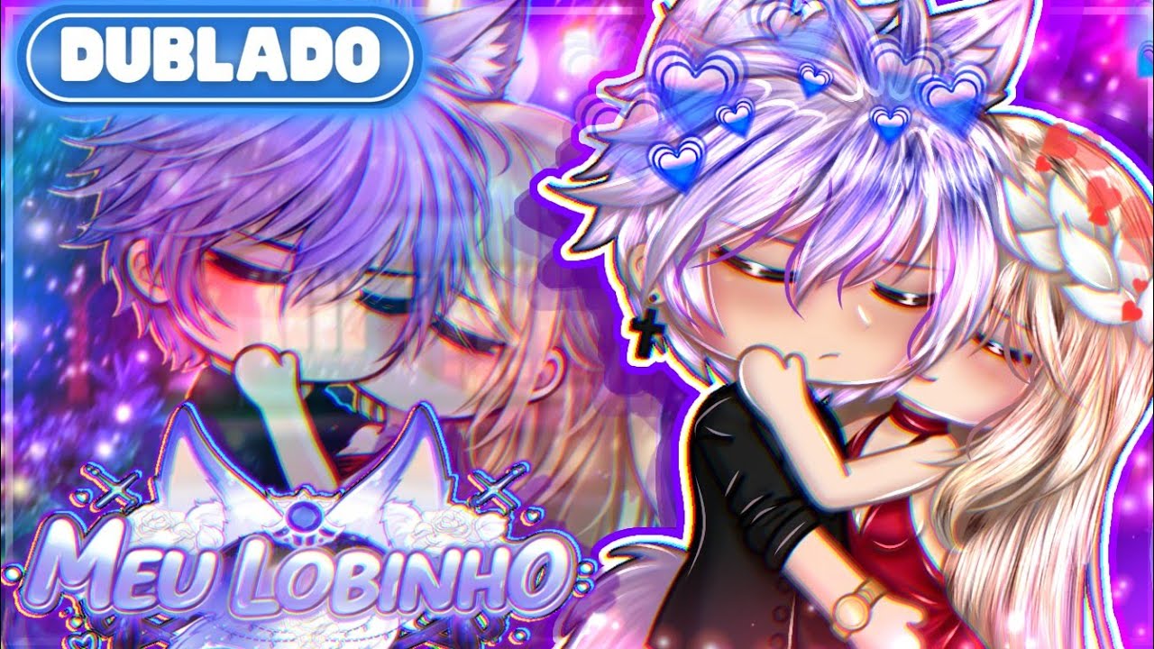 [ DUBLADO ] 😍 MEU LOBINHO! 🐺 || Mini Filme || GachaLife✨