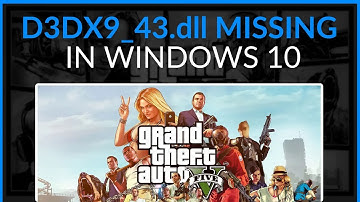 How To Fix GTA 5 D3DX9_43.dll Missing in Windows 10 - Full Guide 2025