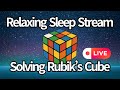 Relaxing Sleep Stream – Solving Rubik’s Cube