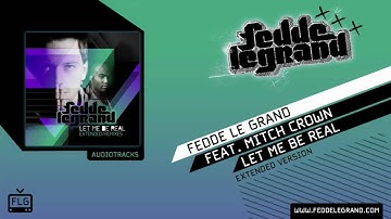 Fedde Le Grand - Let Me Be Real // Extended Version