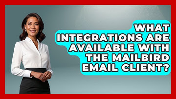 What Integrations Are Available with the Mailbird Email Client? - TheEmailToolbox.com