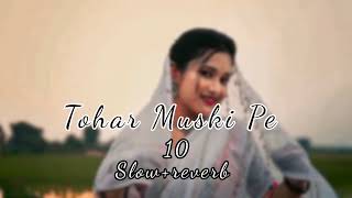 Tohar Muski Pe 10 Kallu Slowreverb Lofi Bhojpuri Song