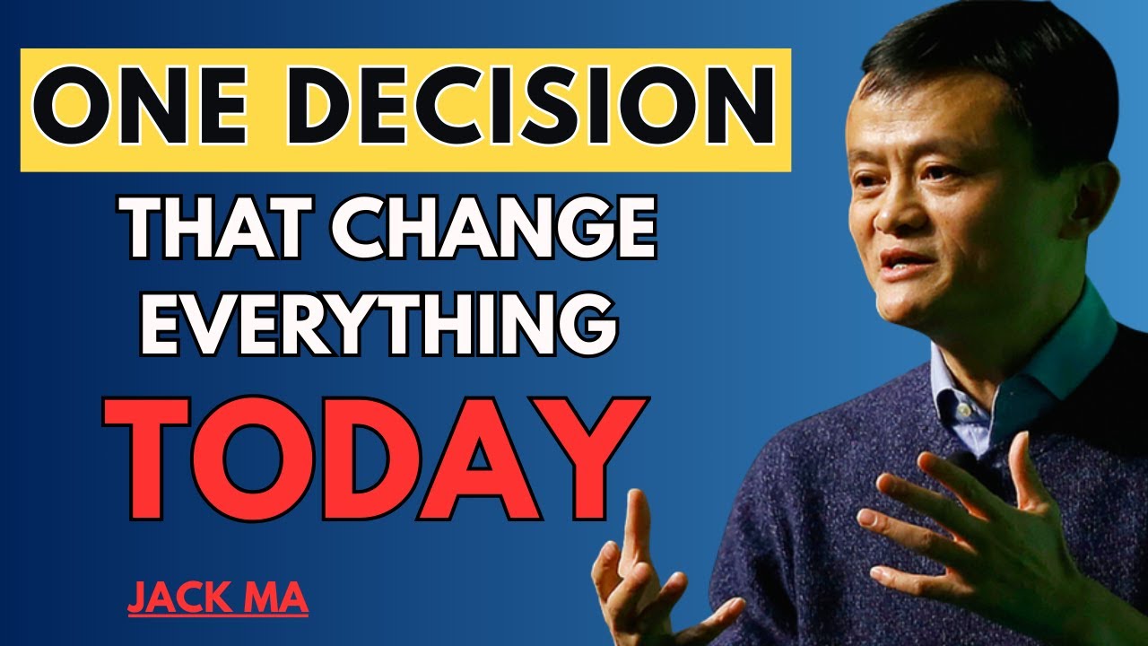 One Decision That Changes Everything Today | Jack Ma Advice | Best Advice For Success