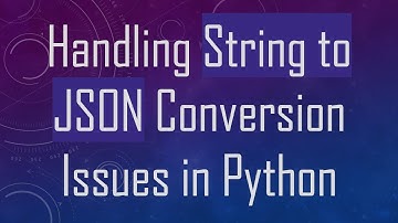 Handling String to JSON Conversion Issues in Python