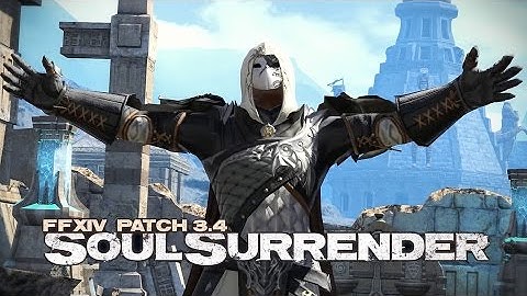 Final Fantasy XIV Online: A Realm Reborn - Official Patch 3.4 - Soul Surrender Breakdown