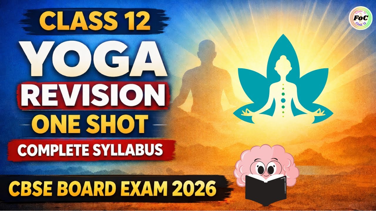 Class 12 Yoga Revision One Shot🔥| Complete Syllabus | CBSE Board Exam 2026 | Code 841 | FOC Classes