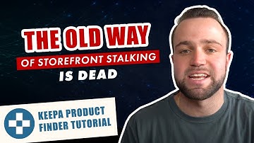 The Old Way Of Storefront Stalking Is Dead | Keepa Product Finder Tutorial