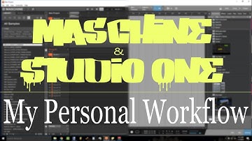 Presonus Studio One 3 | Native Instruments Maschine | My Workflow both software