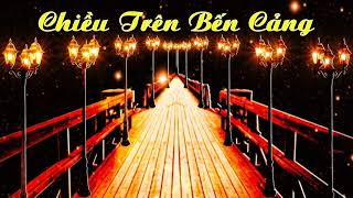 CHIỀU TRÊN BẾN CẢNG