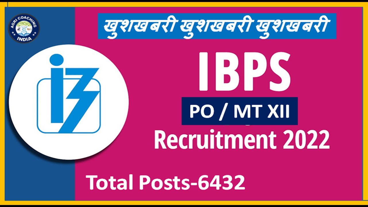 IBPS PO/MT Recruitment 2022 Notification for 6432 Vacancies || IBPS PO/MT-XII Advertisement 2022