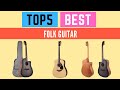 The Top 5 Best Folk Guitar 2022