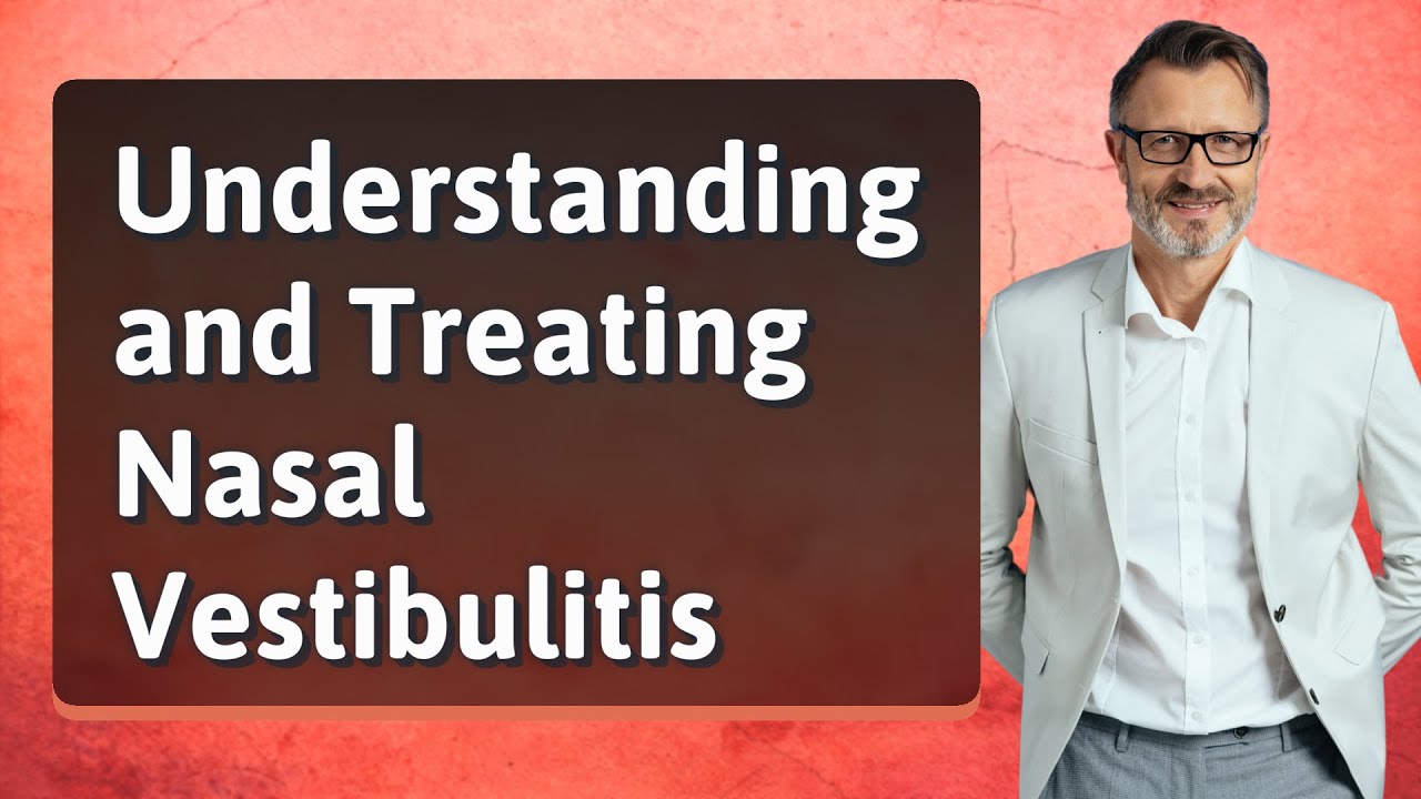 Understanding and Treating Nasal Vestibulitis - YouTube