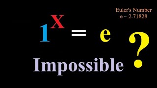 Why The Impossible Equation 1^x = e Has Infinitely Many Answers