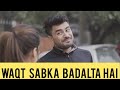 Waqt Sabka Badalta Hai | Raahii Films | Mayank Mishra