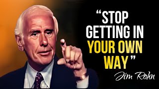 Jim Rohn - Stop Getting In Your Own  Way - Best Motivational Speech Video