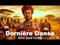 Indila Dernière Danse Afro Soul Cover 