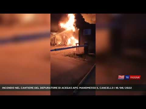 INCENDIO NEL CANTIERE DEL DEPURATORE DI ACEGAS APS: MANOMESSO IL CANCELLO | 16/06/2022