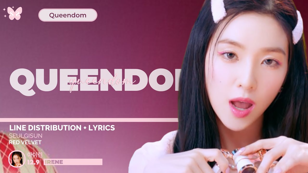 [RED VELVET] QUEENDOM • LINE DISTRIBUTION & LYRICS | SEULGISUN