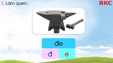 Tiếng Việt - Bài 7:  đ, e Sách Cánh diều