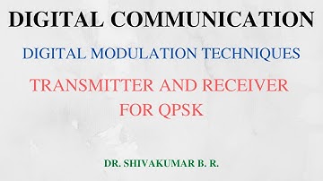 Lecture 43: Transmitter and Receiver of QPSK System
