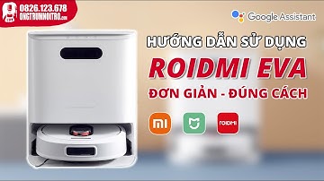 #101. Hướng Dẫn Sử Dụng XIAOMI ROIDMI EVA Đúng Cách - Đơn Giản và Đầy Đủ Nhất