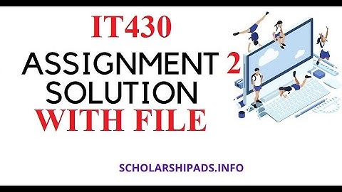 IT430 ASSIGNMENT 2 SOLUTION FALL 2021 WITH FILE LINK IT430 ASSIGNMENT 2 SOLUTION 2021