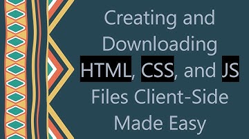 Creating and Downloading HTML, CSS, and JS Files Client-Side Made Easy