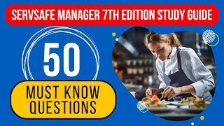 ServSafe Manager 7th Edition Study Guide & Practice Test (50 Must Know Questions)