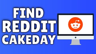 How To Find Reddit Cakeday (Birthday) Instantly! ✅