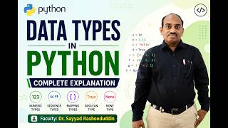 Data Types in Python | Python Programming | Dr.Sayyad Rasheeduddin