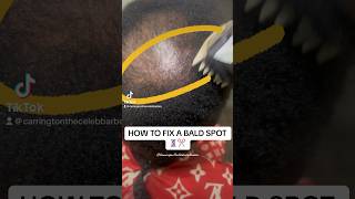 How to fix a bald spot in under 30 Seconds ‼️👀💈😱 #carringtonthecelebritybarber #shorts #wow Wealth