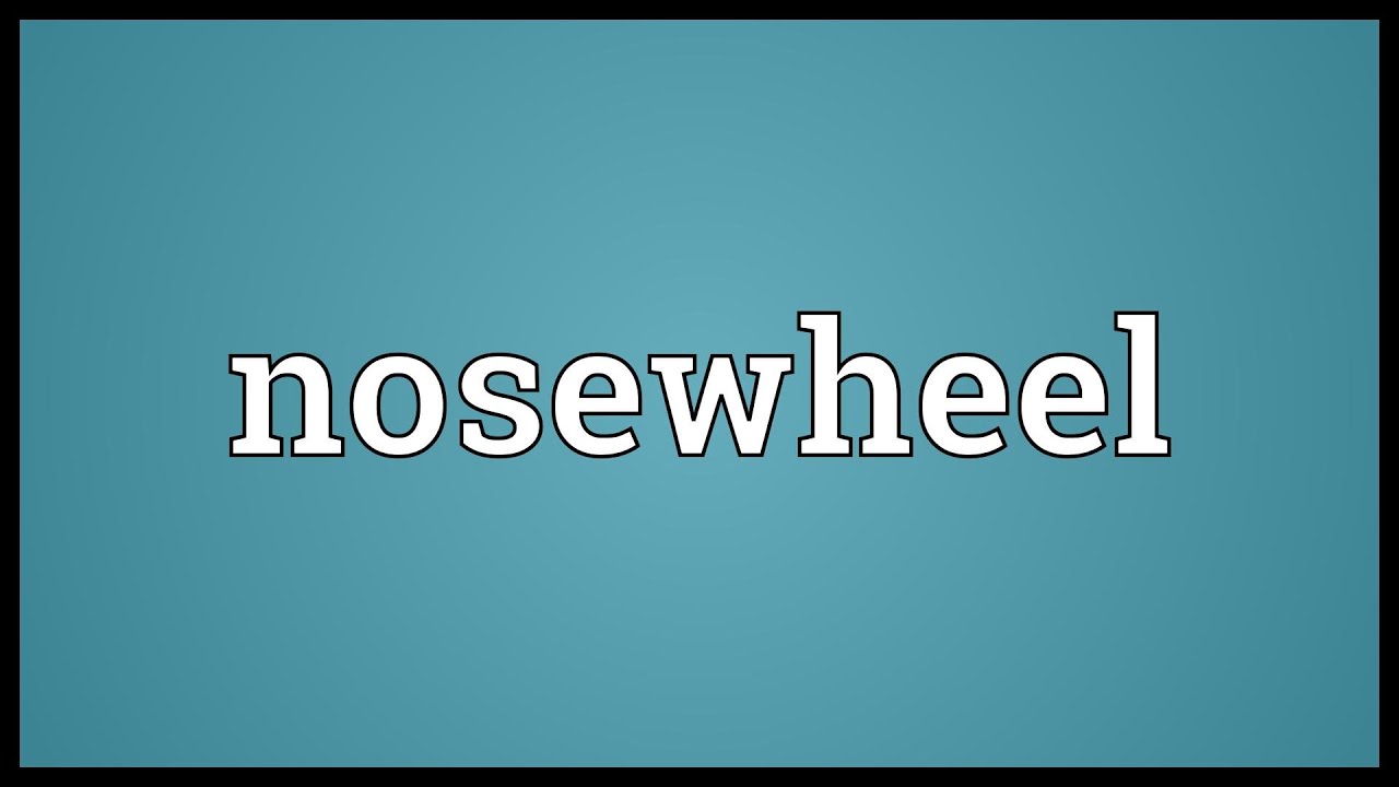 Nosewheel Meaning