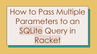 Famous How to Pass Multiple Parameters to an SQLite Query in Racket Profile