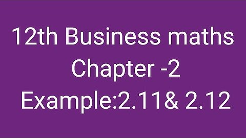 12th Business maths chapter:2 Example:2.11 & 2.12  #shortvideo #trending #123 #subscribe 