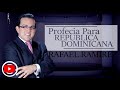 Apostol Rafael Ramirez / Profecia para REPÚBLICA DOMINICA